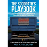 The Sociopath's Playbook: The Quintessential Guide to Navigating the Sociopathically Adjusted Playing Field