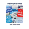 These Weighted Months