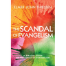 The Scandal of Evangelism: A Biblical Study of the Ethics of Evangelism