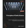 Principles of Data Science - Third Edition: A beginner's guide to essential math and coding skills for data fluency and machine learning