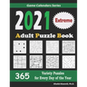 2021 Adult Puzzle Book: 365 Extreme Variety Puzzles for Every Day of the Year: 12 Puzzle Types (Sudoku, Fillomino, Battleships, Calcudoku, Bin