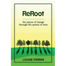 Reroot: The Nature of Change Through the System of Trees