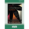 This Extraordinary Moment: Moving Beyond the Mind to Embrace the Miracle of What Is (16pt Large Print Edition)