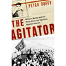 The Agitator: William Bailey and the First American Uprising Against Nazism