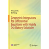 Geometric Integrators for Differential Equations with Highly Oscillatory Solutions