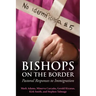 Bishops on the Border: Pastoral Responses to Immigration