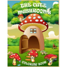 The Cute Mushrooms Coloring Book: Coloring book for Kids and Family, Magical Mushrooms