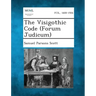 The Visigothic Code (Forum Judicum)