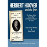 Herbert Hoover and the Jews: The Origins of the "Jewish Vote" and Bipartisan Support for Israel