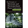 The Principles of Electronic and Electromechanic Power Conversion: A Systems Approach