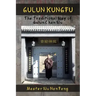 Gulun Kungfu: The Traditional Way of Gulun Chan Wu