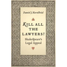 Kill All the Lawyers?: Shakespeare's Legal Appeal