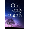 On Only Nights