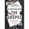 Reconstructing the Gospel: Finding Freedom from Slaveholder Religion