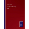 A Treatise on Electricity: Vol. III