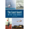 Coast Guard on the Texas Border
