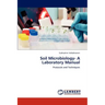 Soil Microbiology- A Laboratory Manual