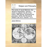 The works of Jacob Behmen, the Teutonic theosopher. Volume I. ... To which is prefixed, the life of the author. With figures, illustrating his princip