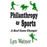 Philanthropy & Sports: A Real Game Changer
