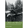 A Hole in the Holocaust: A World War II Yugoslav Jewish Family's Run from German Execution