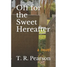 Off For The Sweet Hereafter