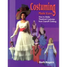 Costuming Made Easy: How to Make Theatrical Costumes from Cast-Off Clothing