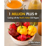 1 Million Plus: Cooking with the World's Hottest Chili Peppers