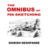 The Omnibus of Pen Sketching: Get, Set & Sketch like a Boss!