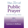 The Art of Public Prayer (2nd Edition): Not for Clergy Only