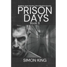 Prison Days Book 8: A True Crime and Prison Biography