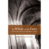 The Wheat and the Tares: Doctrines of the Church in the Reformation, 1500-1590
