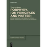 Porphyry, >On Principles and Matter: A Syriac Version of a Lost Greek Text with an English Translation, Introduction, and Glossaries