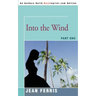Into the Wind: Part One