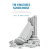 The Fractured Schoolhouse: Reexamining Education for a Free, Equal, and Harmonious Society
