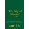 The Key of Destiny: A Spiritual Interpretation of Numbers, Symbols and the Tarot