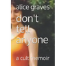 Don't Tell Anyone: A Cult Memoir