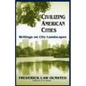 Civilizing American Cities: Writings on City Landscapes