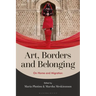 Art, Borders and Belonging: On Home and Migration