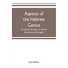 Aspects of the Hebrew genius, a volume of essays on Jewish literature and thought