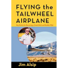 Flying the Tail Wheel Airplane