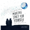 Making Space for Yourself: A guide to getting what you need