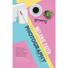 Photography for Writers: A Writer's Companion for Image-Making