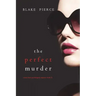 The Perfect Murder (A Jessie Hunt Psychological Suspense Thriller-Book Twenty-One)