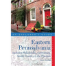 Explorer's Guide Eastern Pennsylvania: Includes Philadelphia, Gettysburg, Amish Country & the Pocono Mountains
