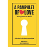 A Pamphlet of Love: A Beginner's Walk