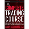 The Complete Trading Course: Price Patterns, Strategies, Setups, and Execution Tactics