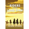 Riders of the Lone Star: Heck Carson Series: Volume 1