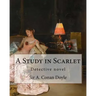 A Study in Scarlet, By Sir A. Conan Doyle with a note on sherlock holmes: By Dr. Joseph Bell(2 December 1837 - 4 October 1911), illustrated By George