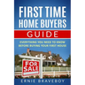 First Time Home Buyers Guide: Everything You Need To Know Before Buying Your First House