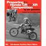 Preparing the Honda CR and XR for Competition: Includes Training Tips from Marty Smith, and and a detailed look at the CR and RC Honda Factory Race Bi